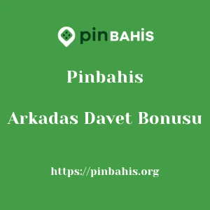 Pinbahis Arkadas Davet Bonusu