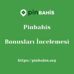 Pinbahis Bonusları İncelemesi