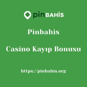 Pinbahis Casino Kayıp Bonusu