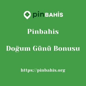 Pinbahis Doğum Günü Bonusu