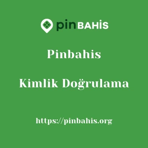Pinbahis Kimlik Doğrulama