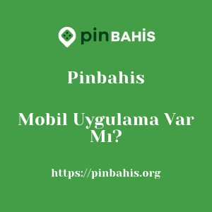 Pinbahis Mobil Uygulama Var Mı?