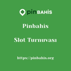 Pinbahis Slot Turnuvası