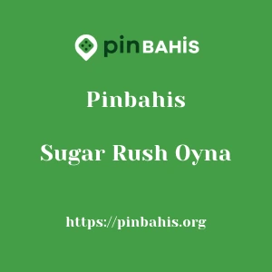 Pinbahis Sugar Rush Oyna