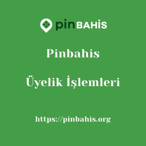 Pinbahis Üyelik İşlemleri