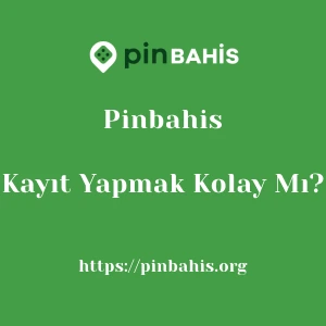 Pinbahis'ya Kayıt Yapmak Kolay Mı?